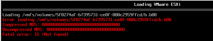 Load ing VMuare ESX i 
Load ing /vmfs/v01umes/5f0274af-b7335731-ceOf-OOOc2353ffcd/b .bOO 
Error load ing /vmfs/v01umes/5f0274af-b7335731-ceOf-OOOc2353ffcd/b .bOO 
Compressed MDS: 
Decompressed MDS: 
Fatal error: 15 (Not found) 