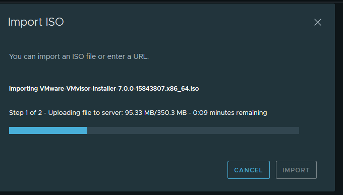 Import ISO 
You can import an ISO file or enter a URC 
Importing VMware-VMvisor-1nsta11er-7.o.o-15843807.x86 64.iso 
Step 1 of 2 - Uploading file to server: 9533 MB/350_3 MB - 0:09 minutes remaining 
CANCEL 
IMPORT 